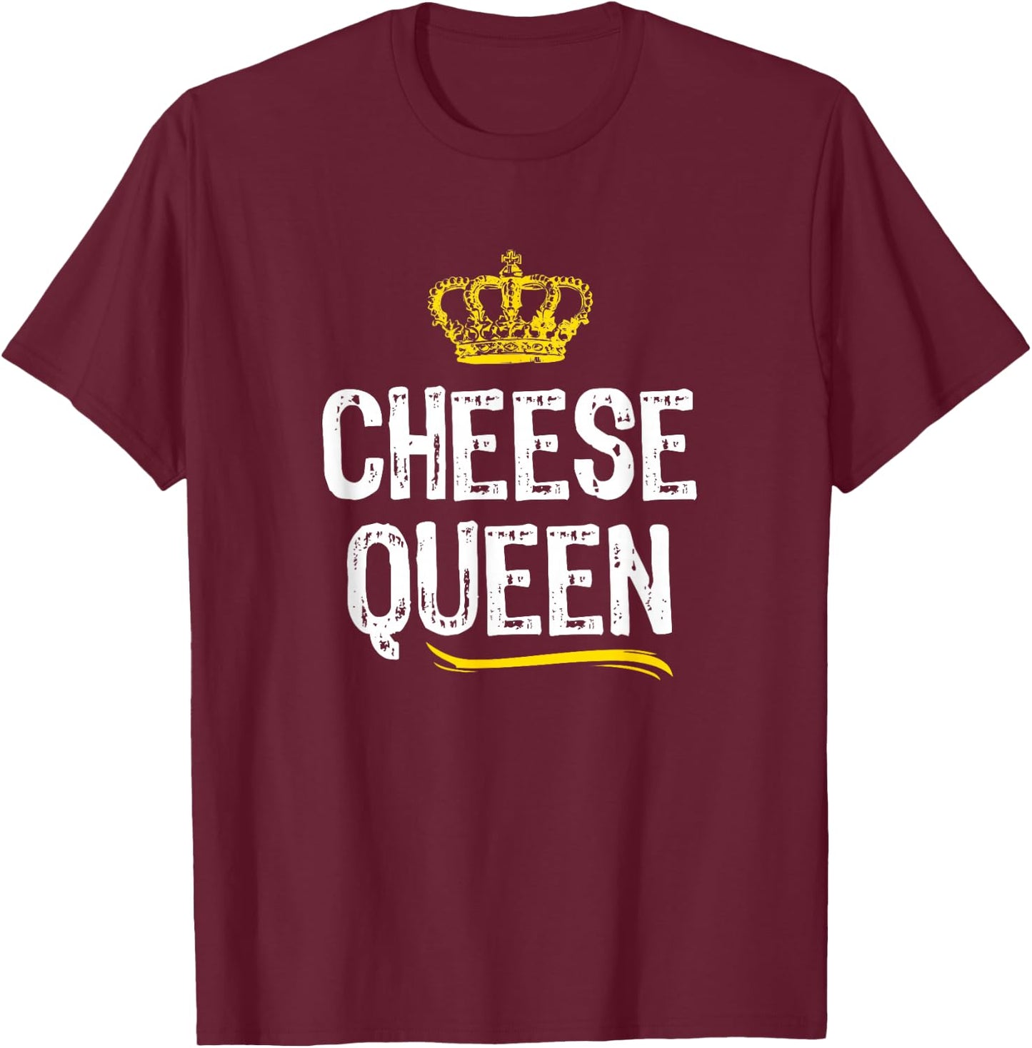 Cheese Queen Women Girls Lover Funny Cool Cute Gift T-Shirt - T-Shirt | Maroon