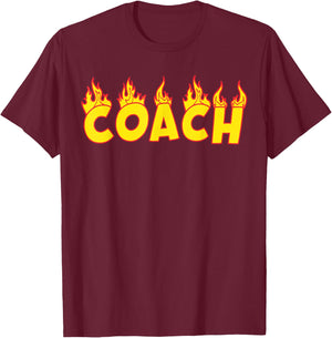 Coach Fire Flames Best Gift For Coaches T-Shirt - T-Shirt | Maroon
