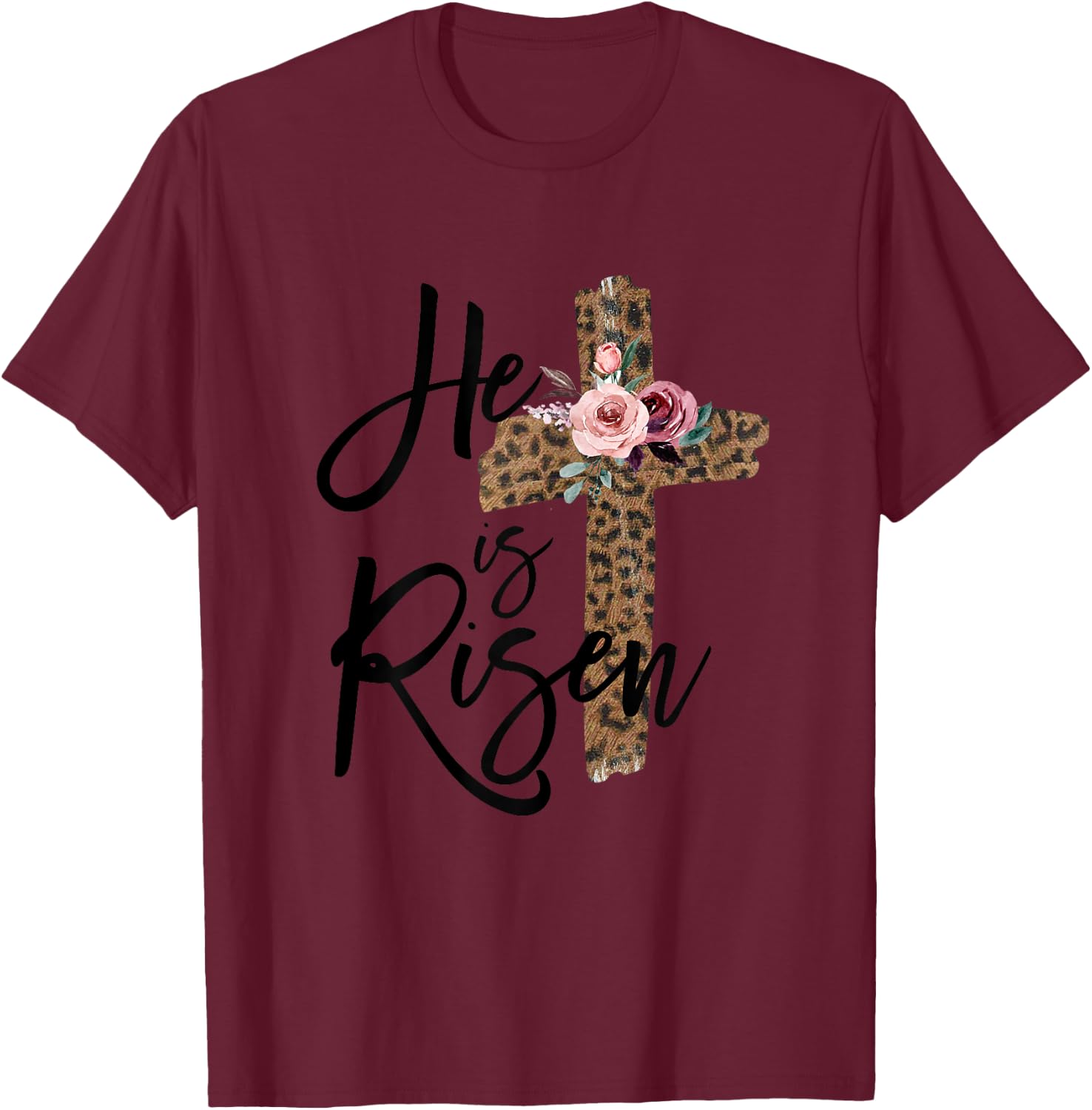 He is Risen Christian Easter Women Leopard Teen Girls T-Shirt - T-Shirt | Maroon