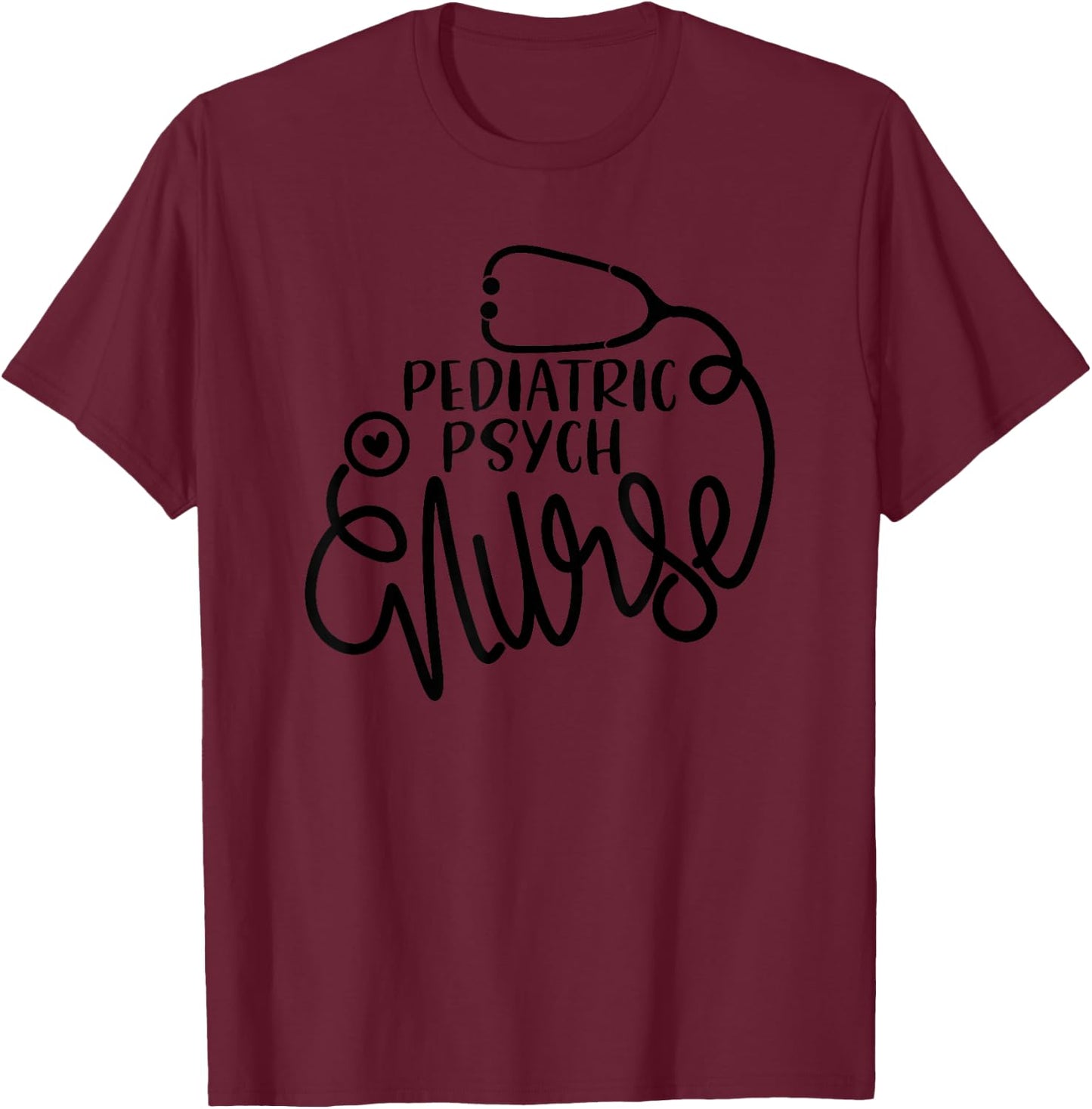 Child Psychiatric Nursing Department - Pediatric Psych Nurse T-Shirt - T-Shirt | Maroon