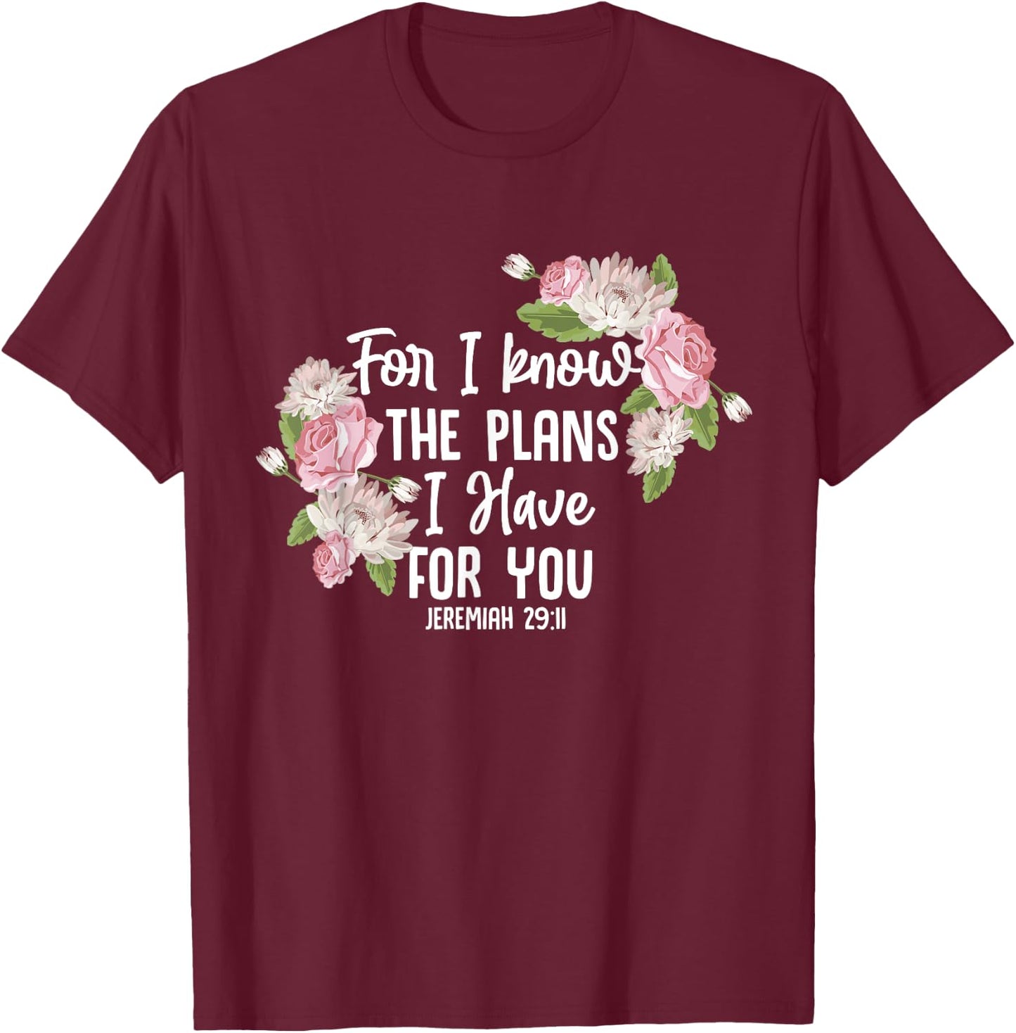 Christian Bible Verse Jeremiah 29:11 Rose Flower T-Shirt - T-Shirt | Maroon