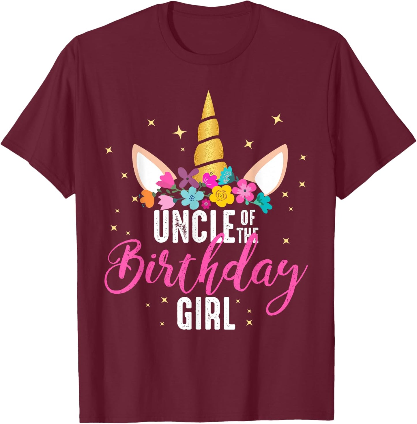 Uncle Of The Birthday Girl Uncle Gift Unicorn Birthday T-Shirt - T-Shirt | Maroon