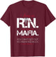 Being an RN is Like Being in the Mafia Design T-Shirt - T-Shirt | Maroon