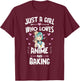 Anime And Baking Gifts for Daughter and Girls T-Shirt - T-Shirt | Maroon