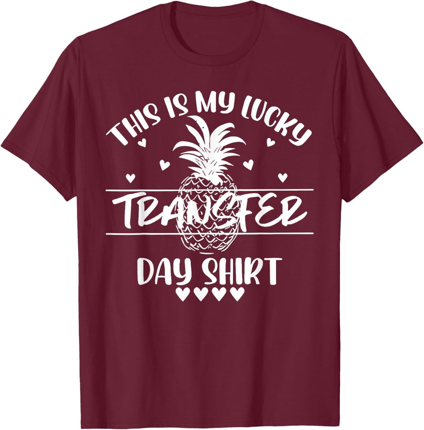This Is My Lucky Transfer Day IVF Mom Dad T-Shirt - T-Shirt | Maroon