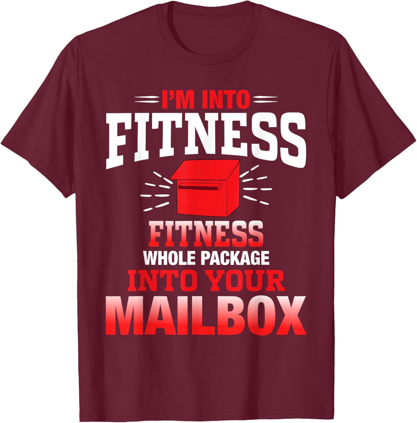 Funny Mailman Fitness Pun Humor Postal Worker Appreciation T-Shirt - T-Shirt | Maroon