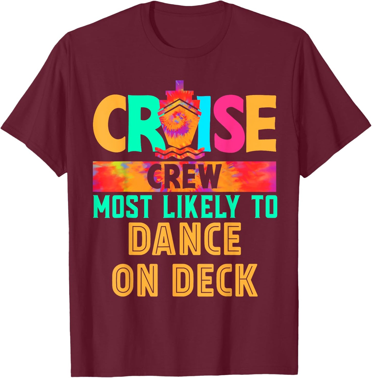 Cruise Crew Most Likely to Dance On Deck Hippie T-Shirt - T-Shirt | Maroon