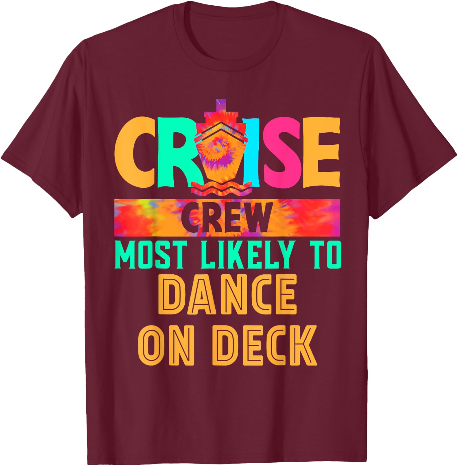 Cruise Crew Most Likely to Dance On Deck Hippie T-Shirt - T-Shirt | Maroon