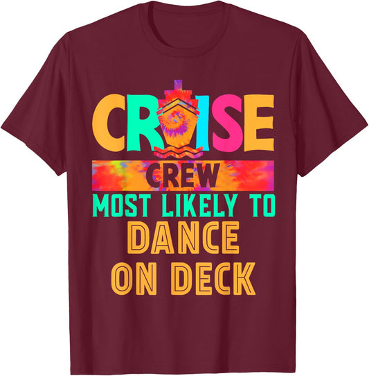 Cruise Crew Most Likely to Dance On Deck Hippie T-Shirt - T-Shirt | Maroon