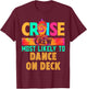 Cruise Crew Most Likely to Dance On Deck Hippie T-Shirt - T-Shirt | Maroon