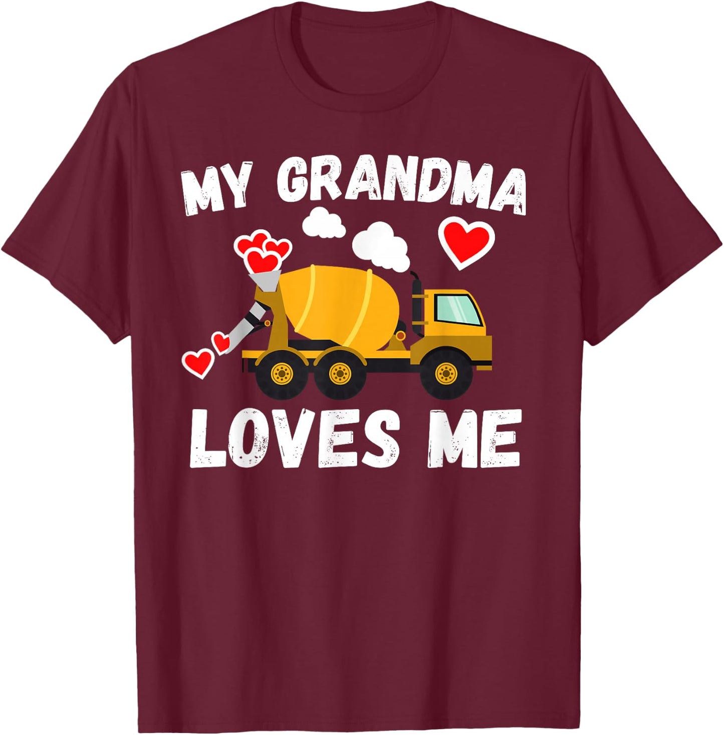 My Grandma Loves Me Boys Kids Grandson Cement Truck Gift T-Shirt - T-Shirt | Maroon