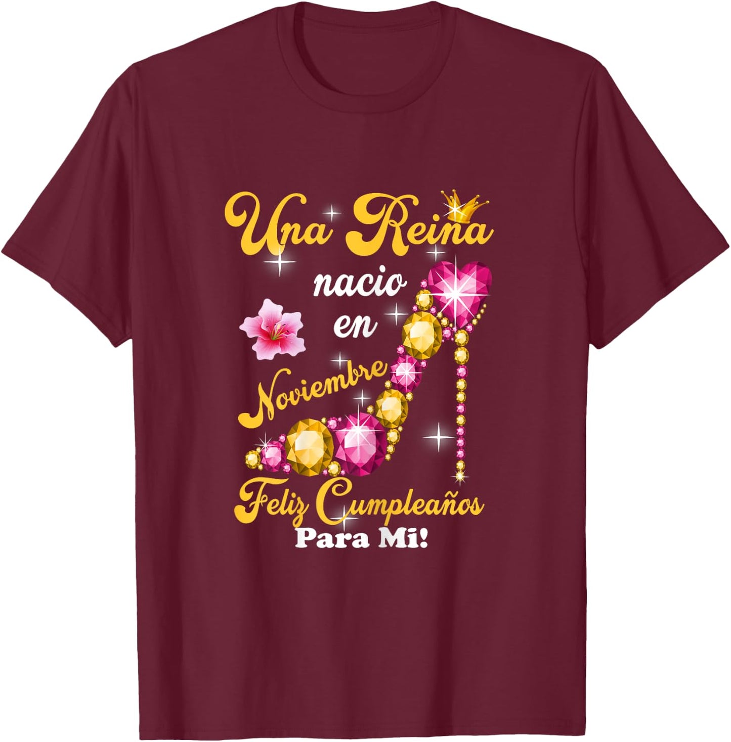 Una Reina Nacio En Noviembre Feliz Cumpleanos Para Mi T-Shirt - T-Shirt | Maroon
