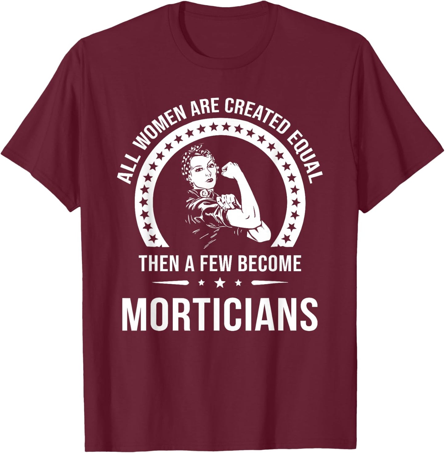 Mortician Shirt | Mortician T-Shirt - T-Shirt | Maroon