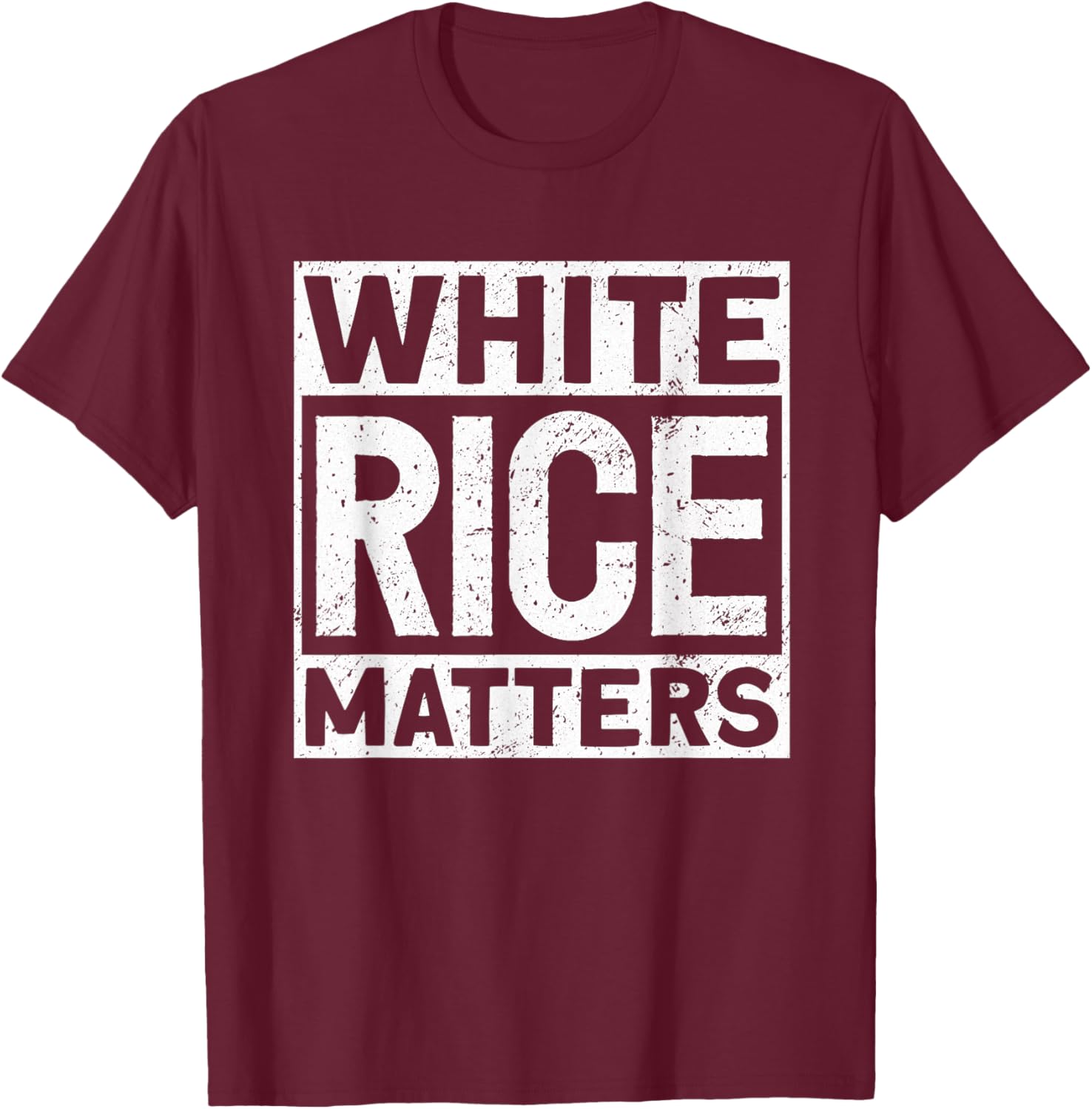 White Rice Matters Carbohydrate Asian Food Rice T-Shirt - T-Shirt | Maroon