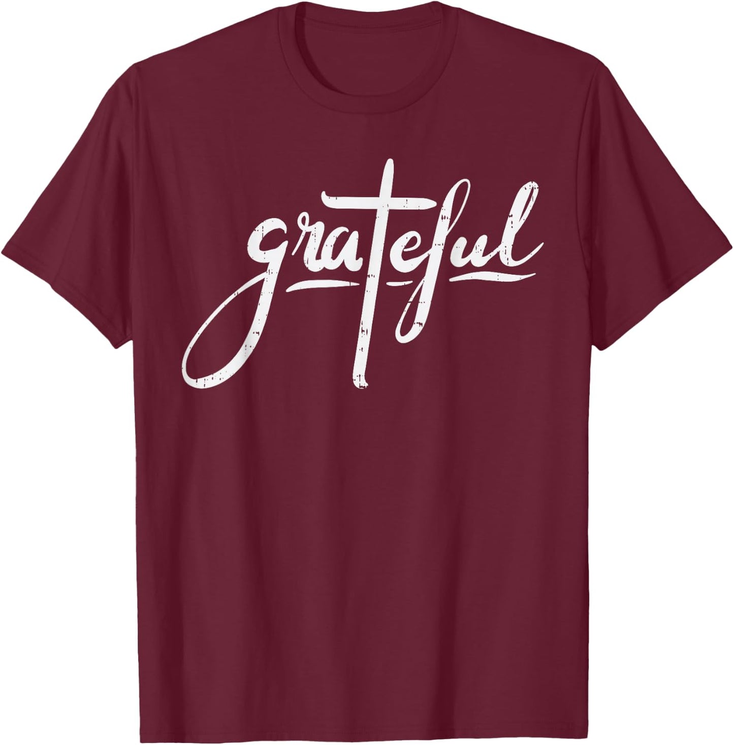 Grateful Cross God Jesus Christ Religious Christian Gift T-Shirt - T-Shirt | Maroon