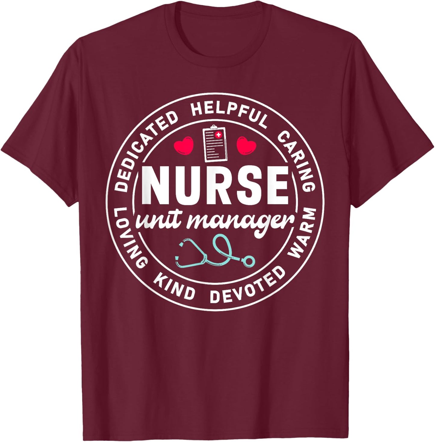 Nurse Unit Manager Appreciation Heart Stethoscope T-Shirt - T-Shirt | Maroon