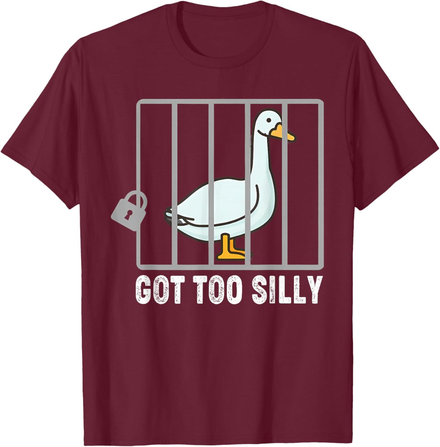 Goose Got Too Silly Shirt | Funny Silly-Goose Men Women T-Shirt - T-Shirt | Maroon