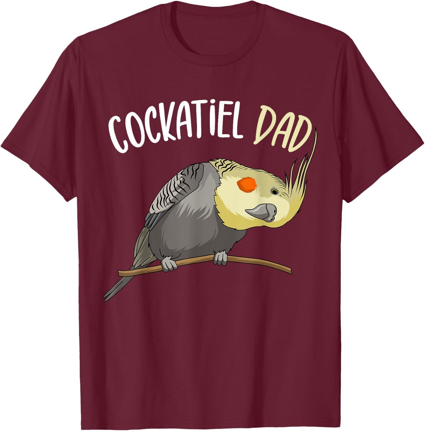 Cockatiel Dad Funny Bird Lover Men T-Shirt - T-Shirt | Maroon