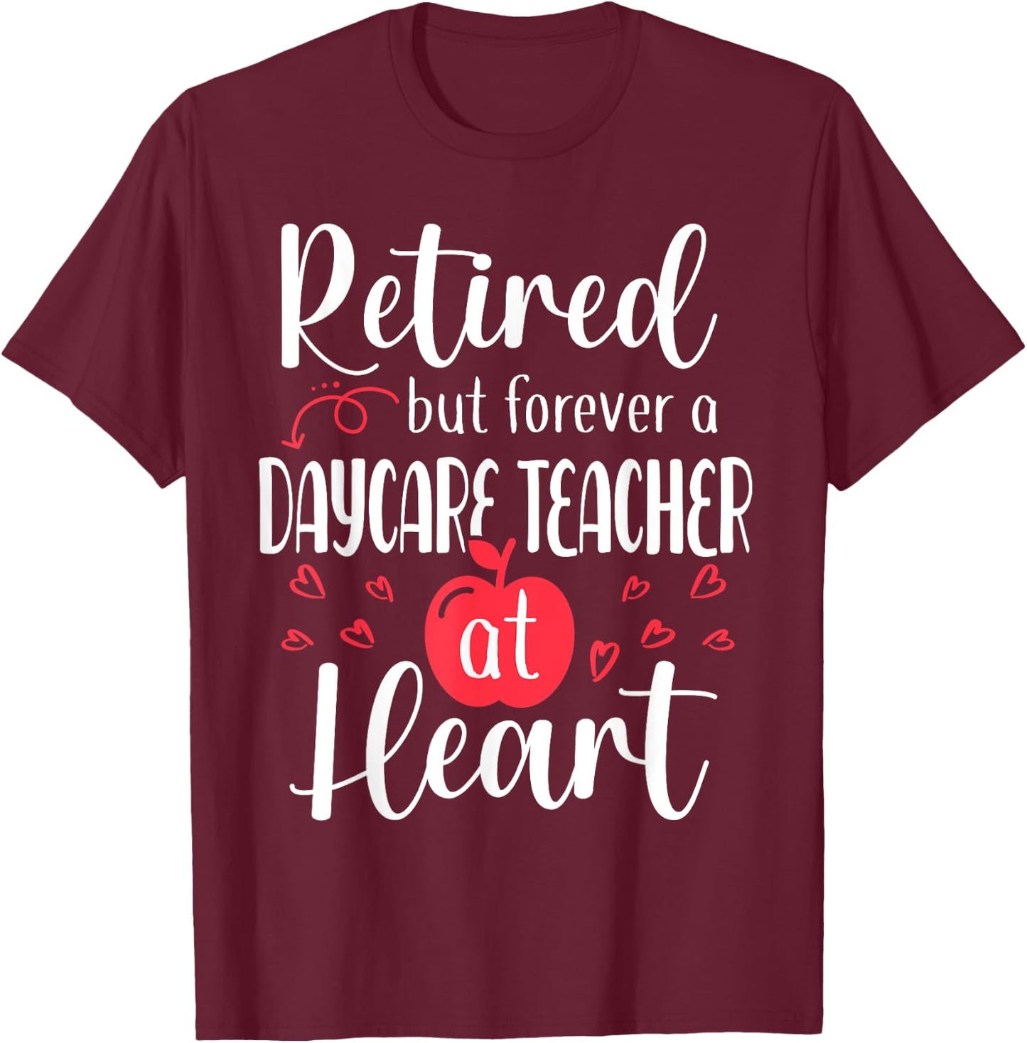 Retired Daycare Teacher Retirement Gifts for Daycare Teacher T-Shirt - T-Shirt | Maroon