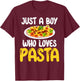 Just a Boy who loves Pasta Boy T-Shirt - T-Shirt | Maroon