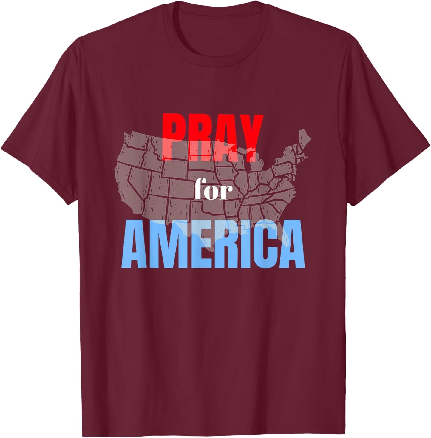 Pray for America, Our Nation, The United States US Pray T-Shirt - T-Shirt | Maroon