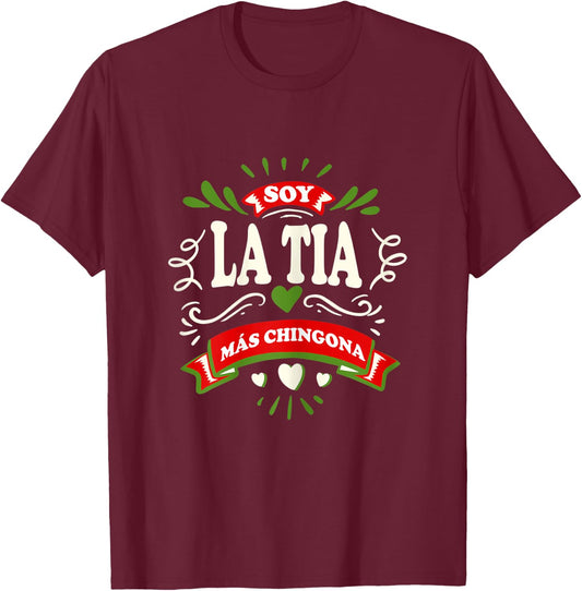 Yo Soy La Tia Mas Chingona Latin Mexican T-Shirt - T-Shirt | Maroon