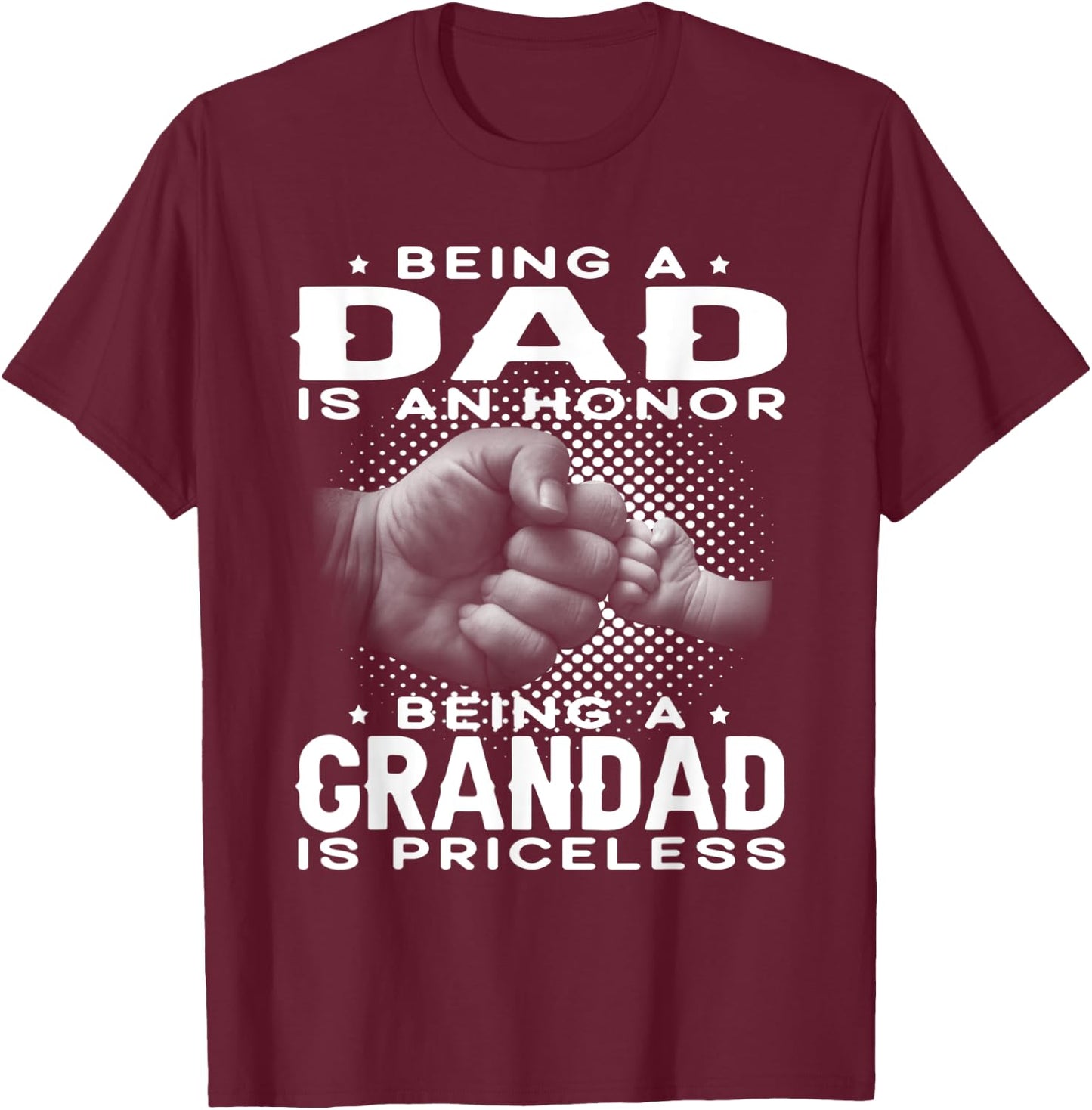 Being a DAD is an HONOR Being a GRANDAD is PRICELESS Grandpa T-Shirt - T-Shirt | Maroon