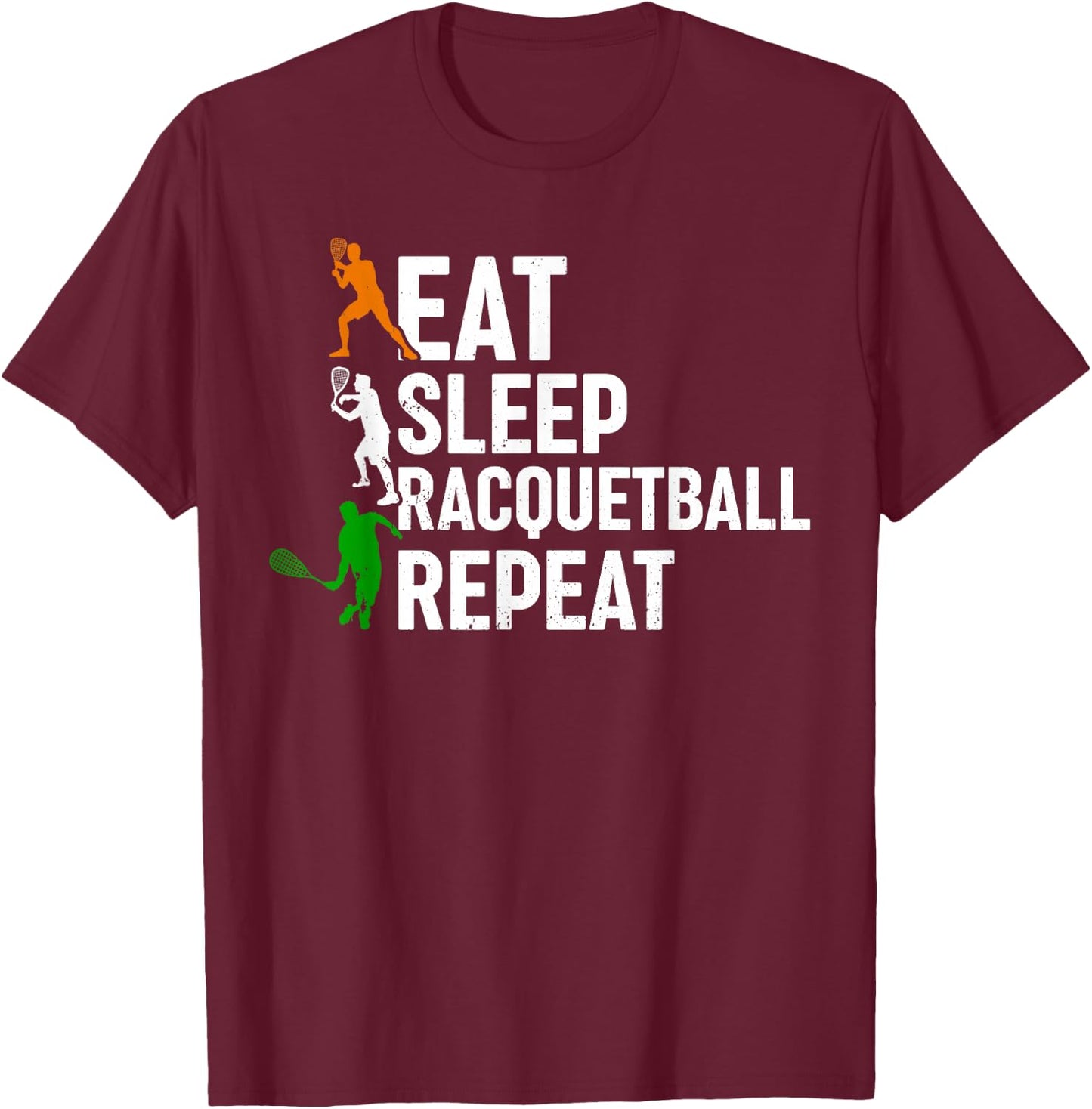 Eat Sleep Racquetball Repeat - Racquetball T-Shirt - T-Shirt | Maroon