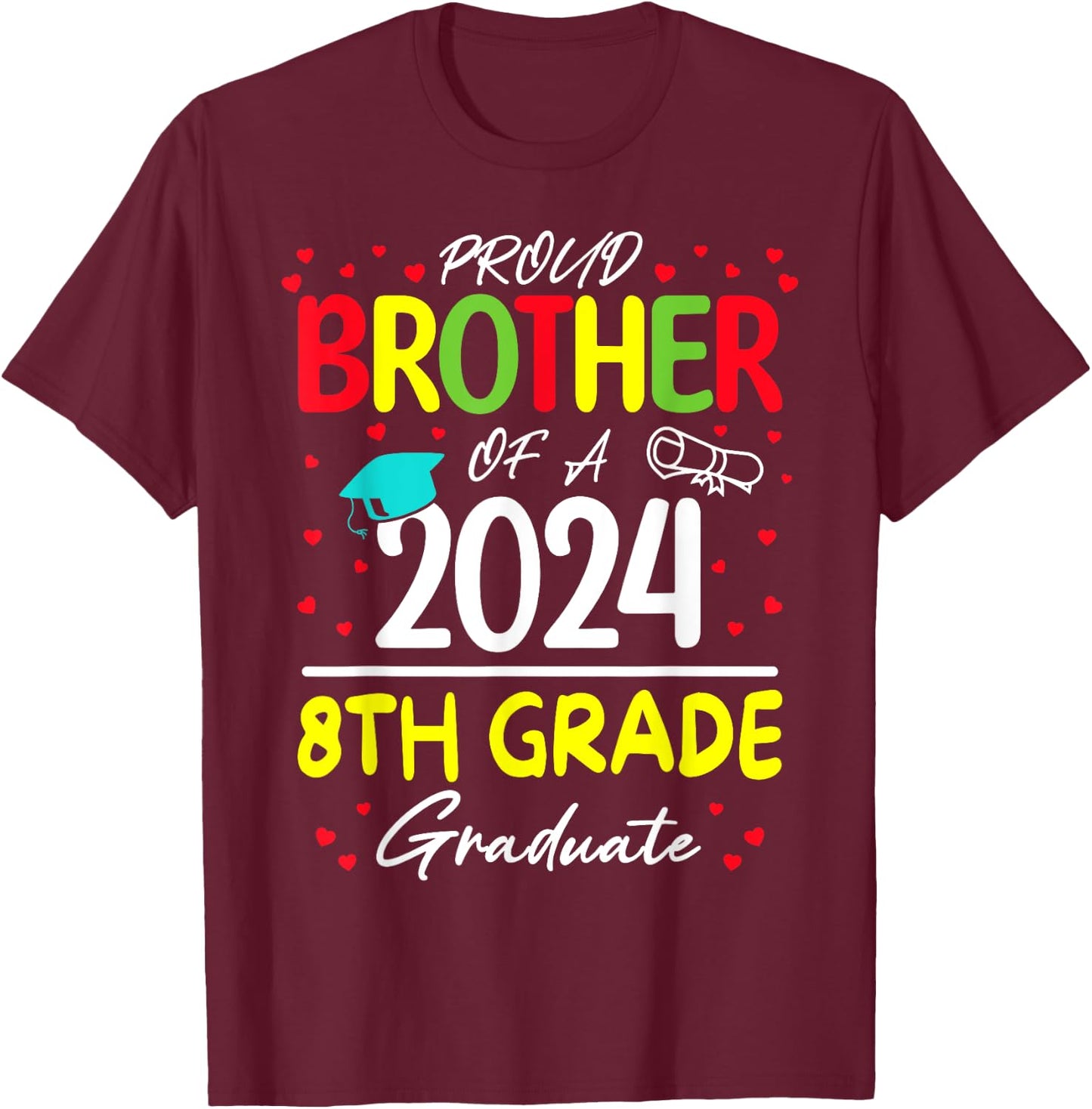 Proud Brother of 2024 8th Grade Graduate Family Matching T-Shirt - T-Shirt | Maroon