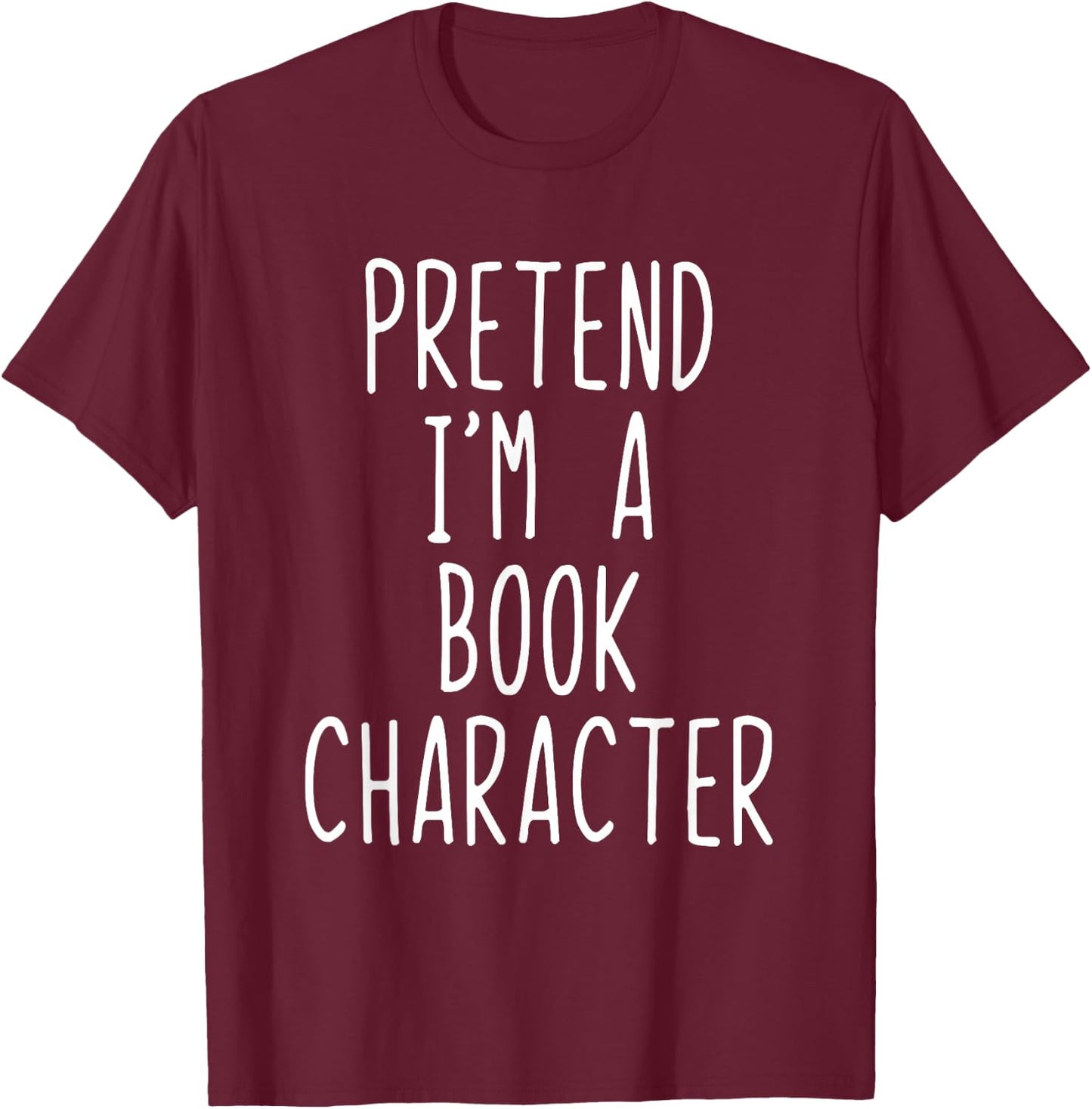 Pretend I'm Book Character Costume Halloween Lazy Adult Kids T-Shirt - T-Shirt | Maroon