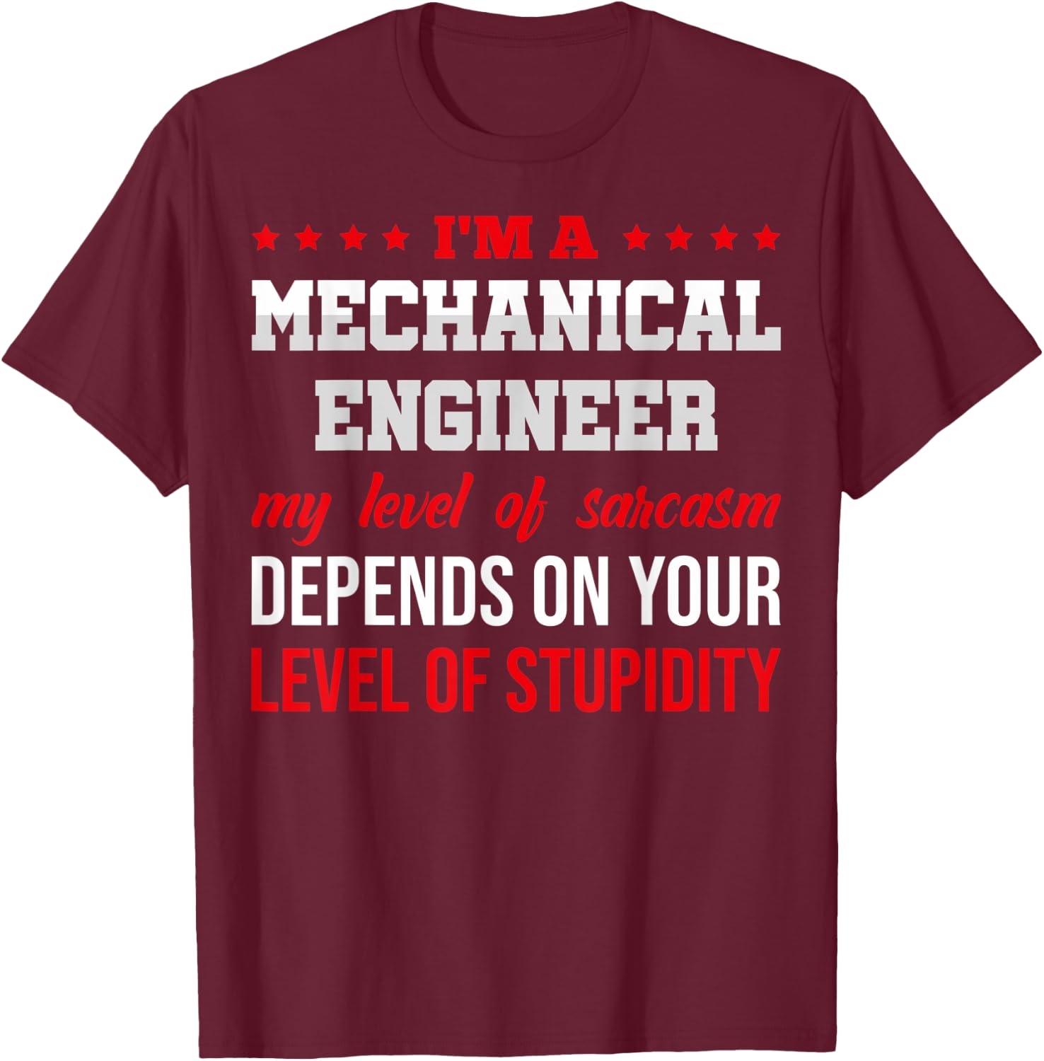 I'm A Mechanical Engineer Graduation Mechanical Engineers T-Shirt - T-Shirt | Maroon
