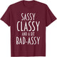 Funny Saying Sassy Classy Bad-Assy Humor Women Girls Teens T-Shirt - T-Shirt | Maroon