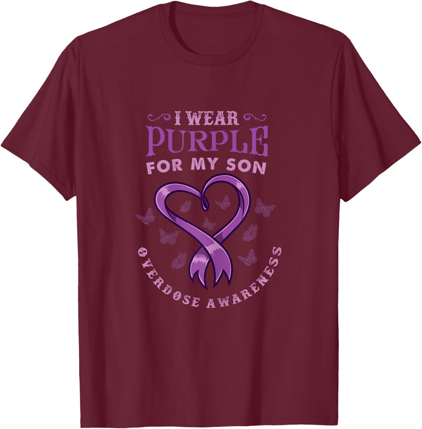 I Wear Purple For My Son for Overdose Awareness T-Shirt - T-Shirt | Maroon