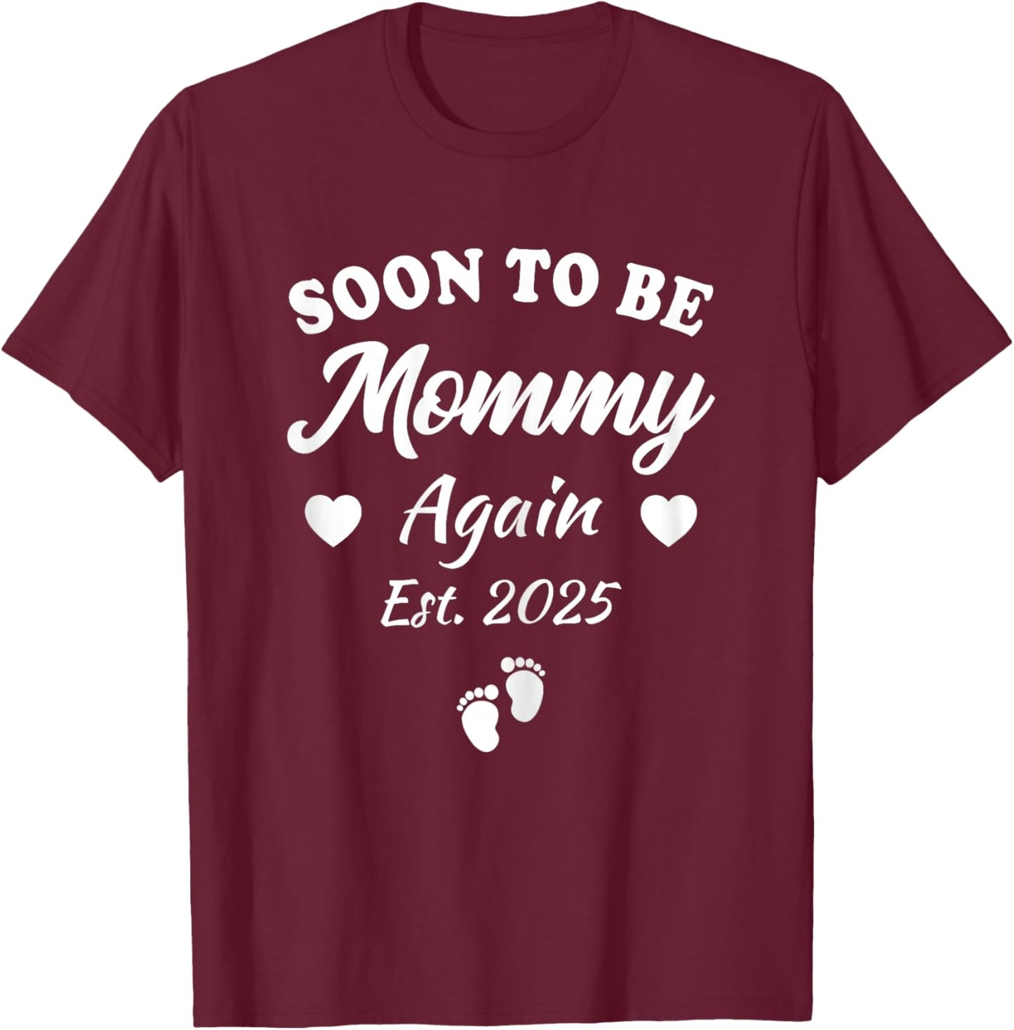 Soon To Be Mommy Again 2025 Mom Pregnancy Announcement Gifts T-Shirt - T-Shirt | Maroon