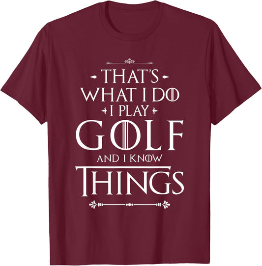 Funny Golfing Shirts That's What I Do I Play Golf - Funny Golfer Golfing , Small, Black T-Shirt - T-Shirt | Maroon