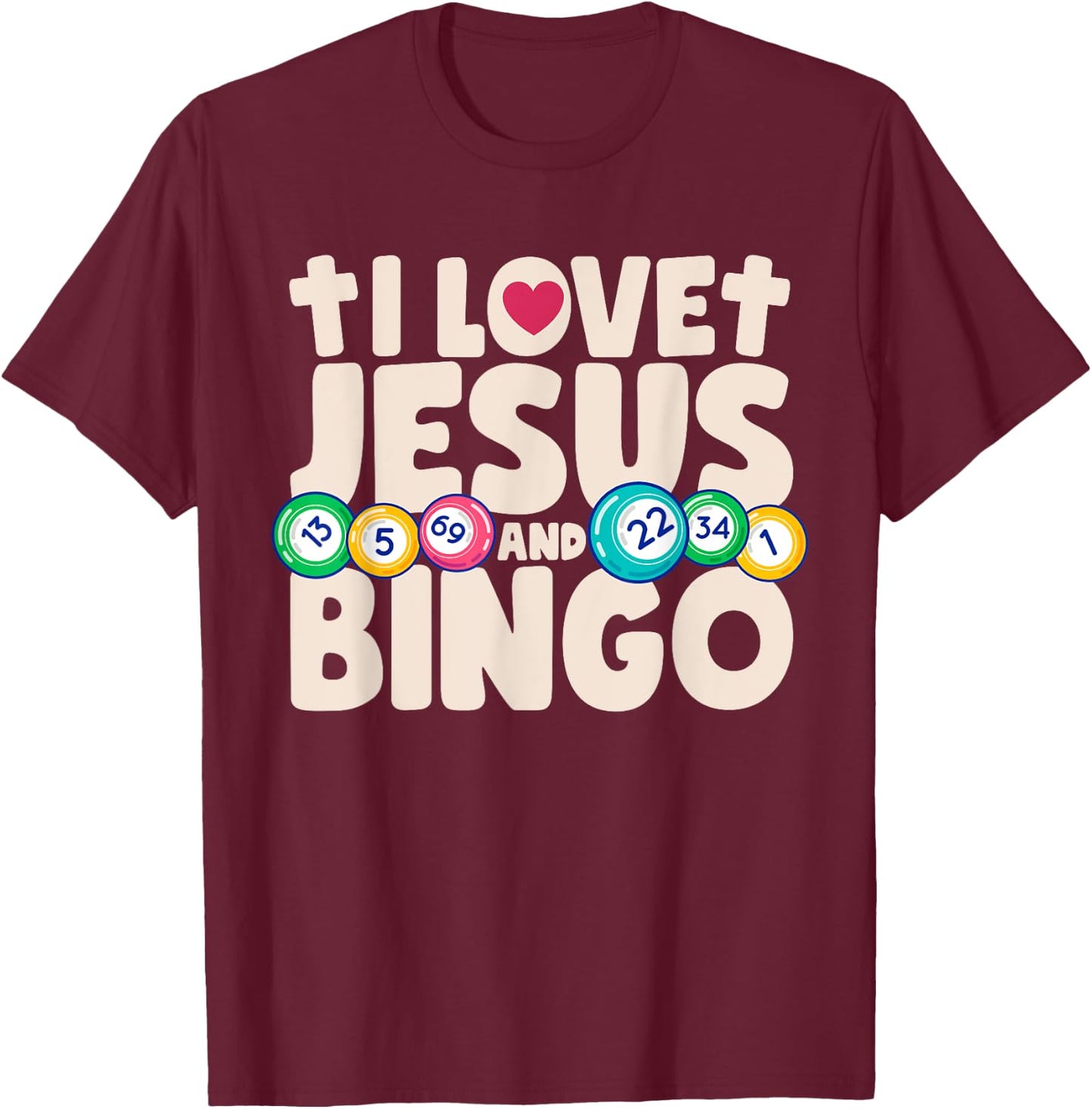 I Love Jesus And Bingo Christian Cross Board Games Gift T-Shirt - T-Shirt | Maroon