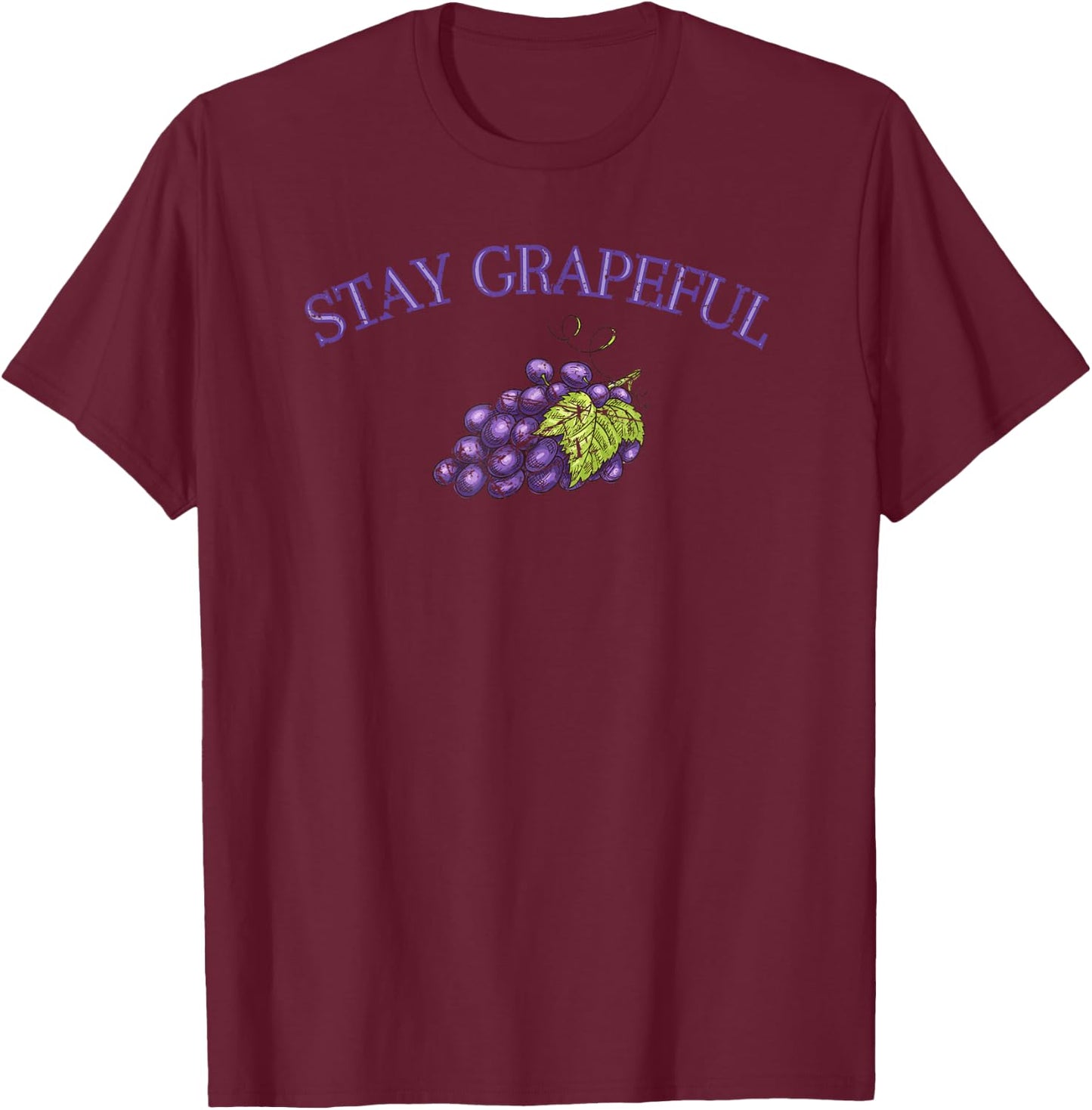 Stay Grapeful Funny Fruit Gardener Farmer T-Shirt - T-Shirt | Maroon
