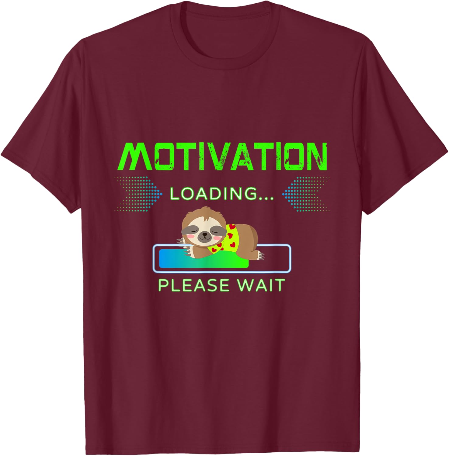 Cute baby sloth, motivation loading, please wait T-Shirt - T-Shirt | Maroon