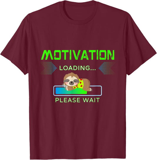 Cute baby sloth, motivation loading, please wait T-Shirt - T-Shirt | Maroon