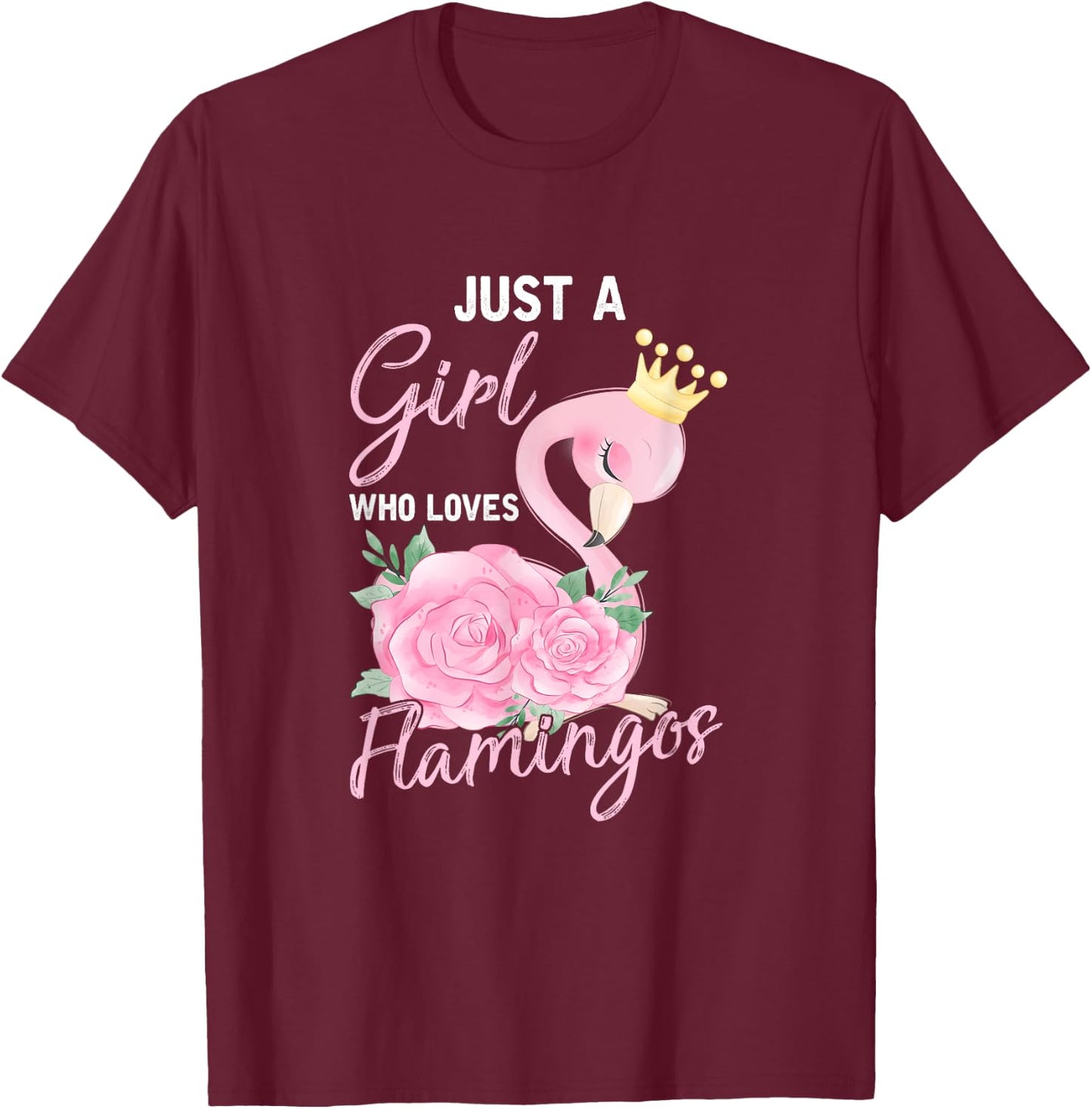 Just A Girl Who Loves Flamingos T-Shirt - T-Shirt | Maroon