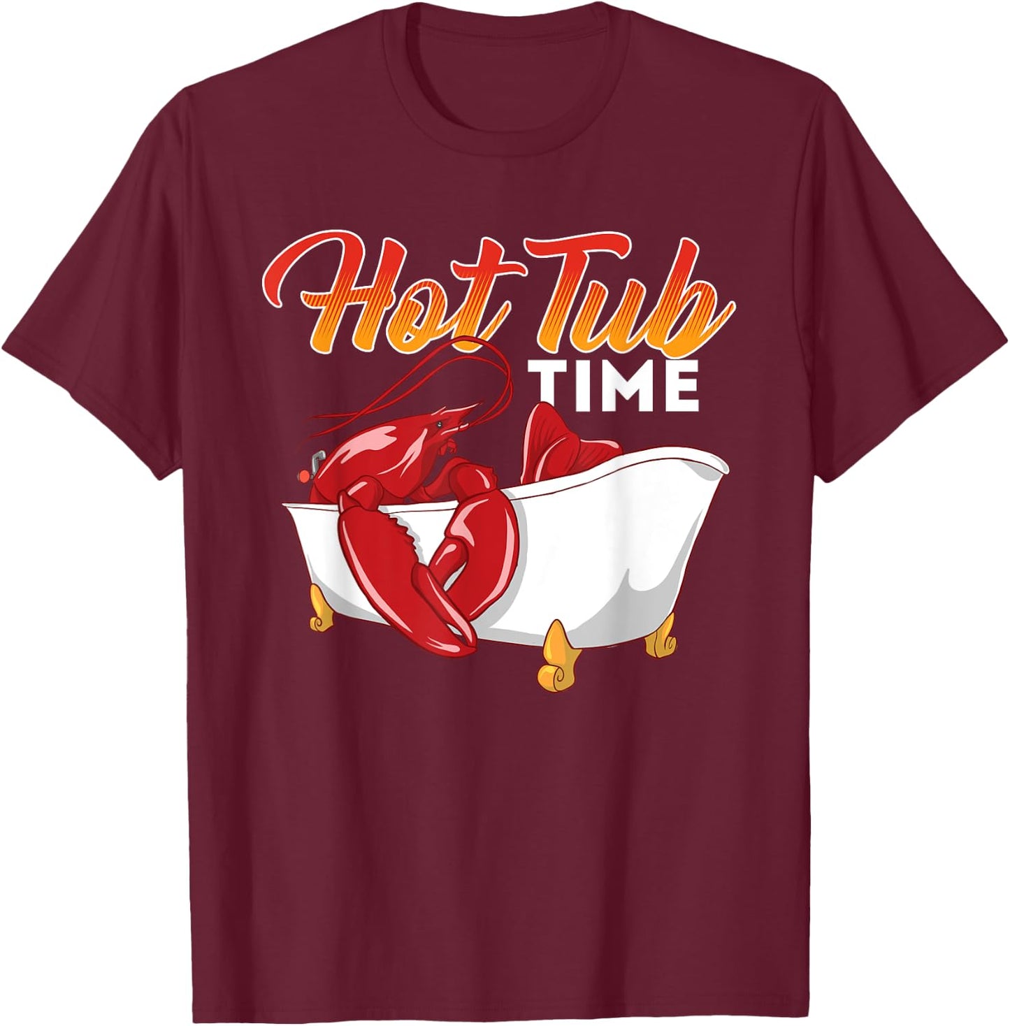 Hot Tub Time - Funny Lobster Shrimps Crawfish Crab Seafood T-Shirt - T-Shirt | Maroon