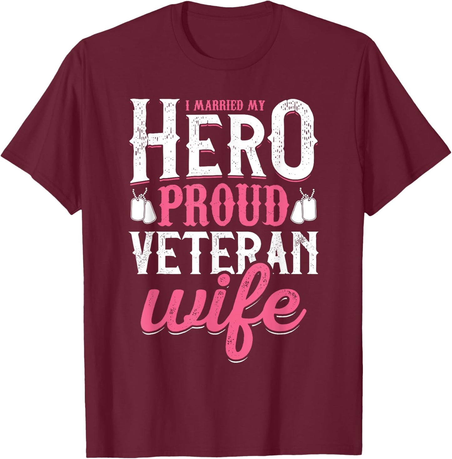 Proud Veteran Wife Shirt Married My Hero T-Shirt - T-Shirt | Maroon