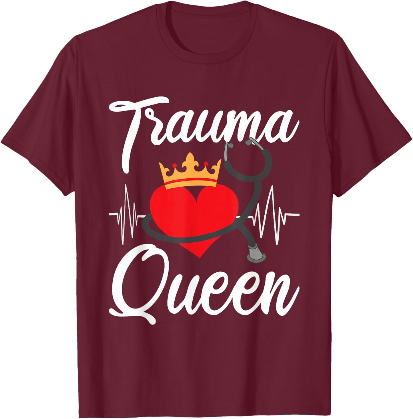 Trauma Queen - Funny EMT EMS Paramedic T-Shirt - T-Shirt | Maroon