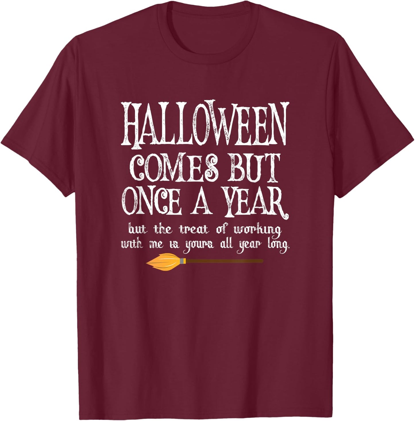 Halloween Coworker - Workplace Costume - Witches Broom T-Shirt - T-Shirt | Maroon