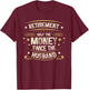Retirement Half The Money Twice The Husband | Retired T-Shirt - T-Shirt | Maroon