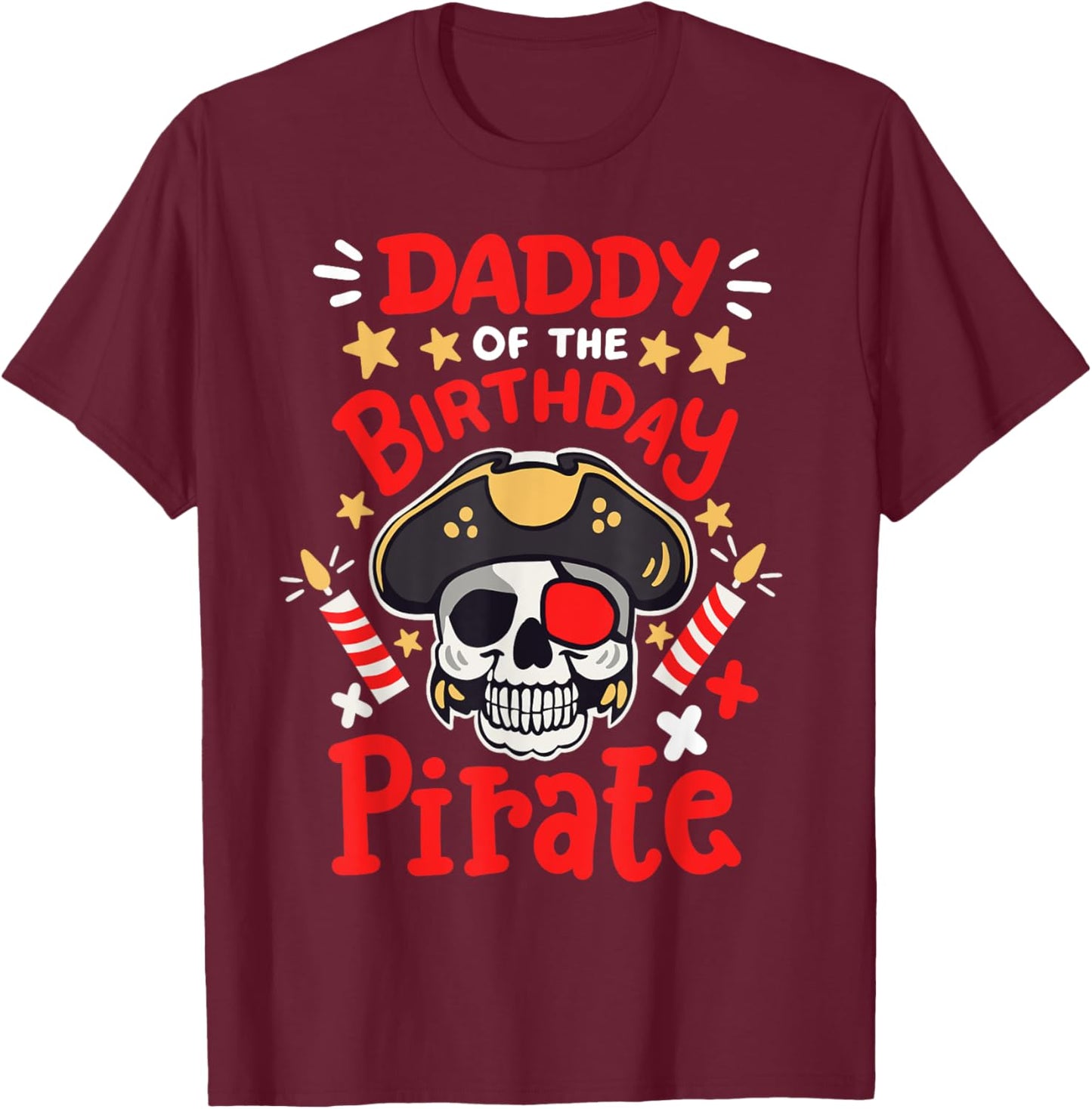 Daddy Of The Birthday Pirate Party Family Matching Men T-Shirt - T-Shirt | Maroon