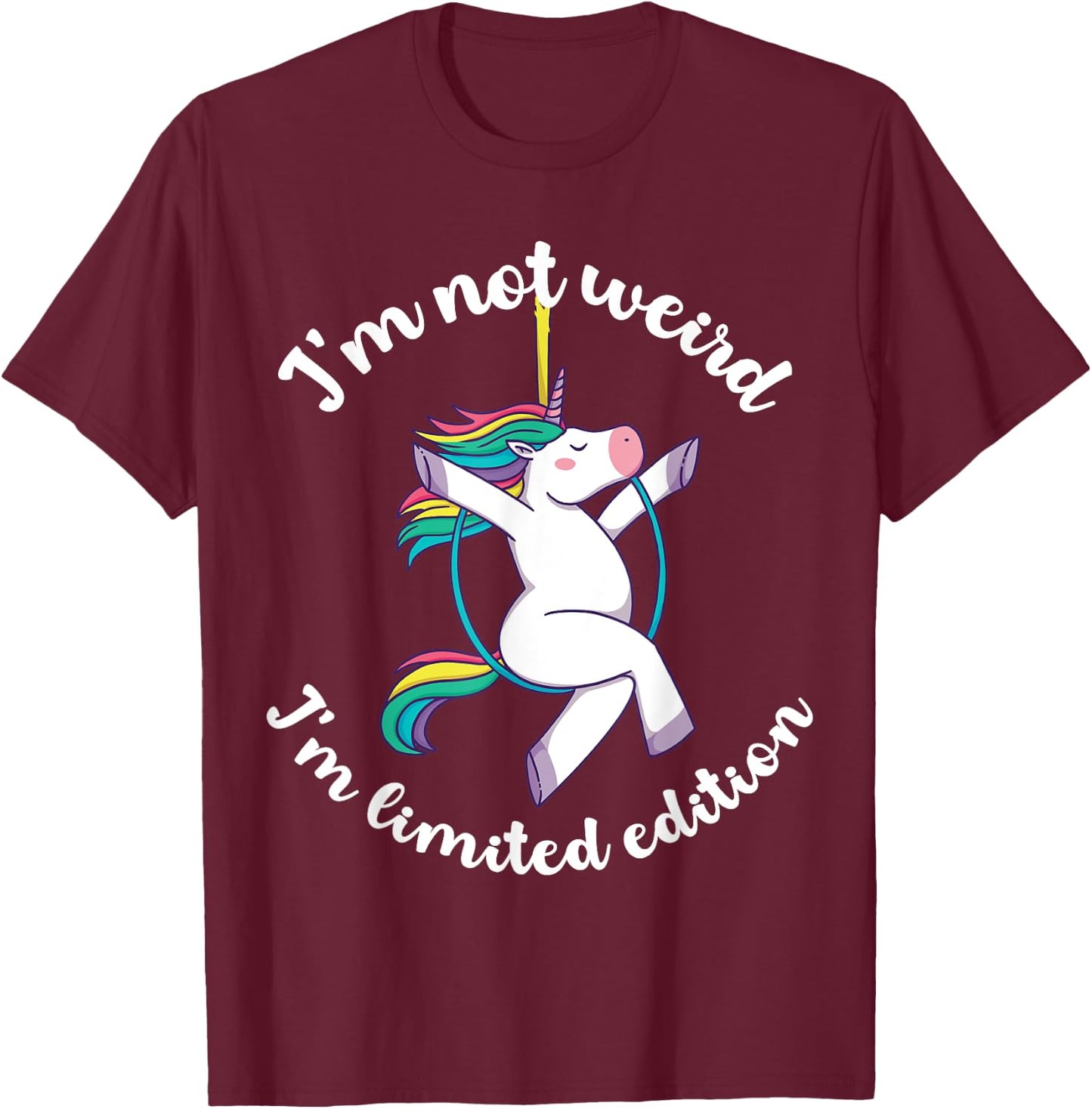 I'm not weird I'm limited edition Unicorn T-Shirt - T-Shirt | Maroon