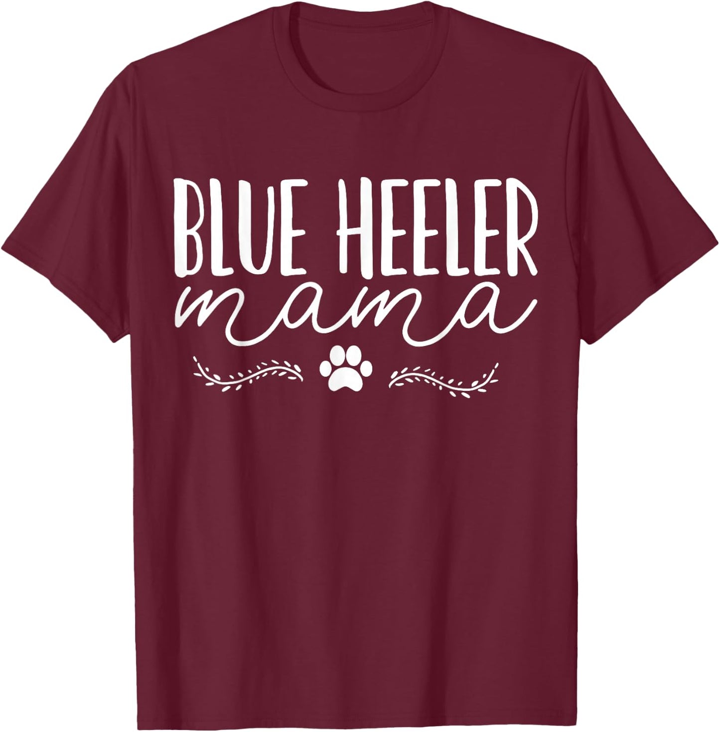 Blue Heeler Mom T-Shirt - T-Shirt | Maroon