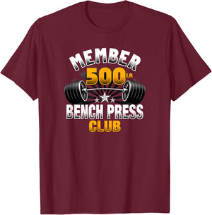 500 Pound Bench Press Club T-Shirt - T-Shirt | Maroon