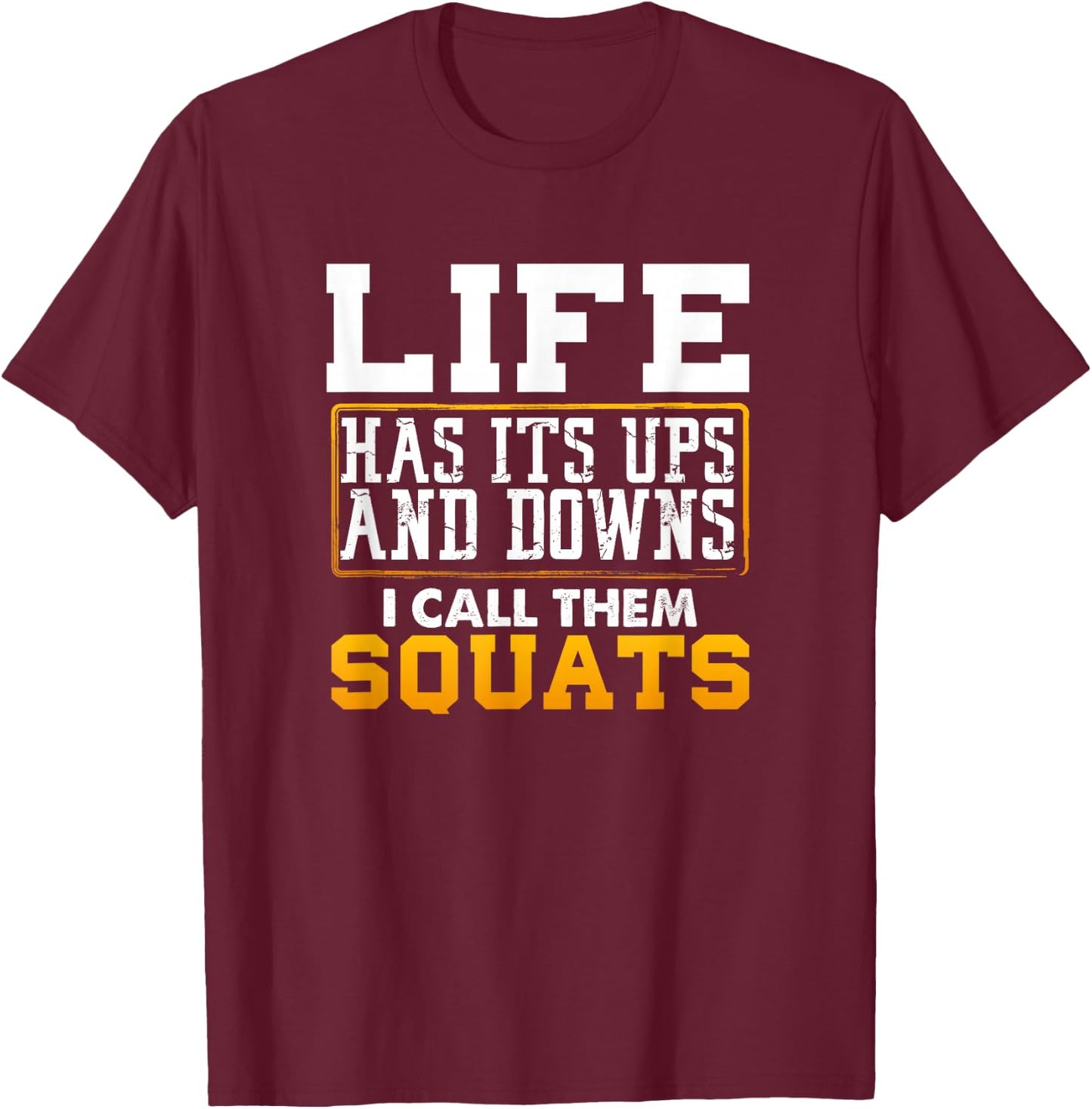 Funny Fitness Gym Workout Weights Squat Men Women T-Shirt - T-Shirt | Maroon